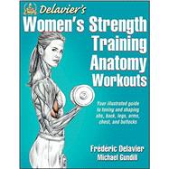 Delavier's Women's Strength Training Anatomy Workouts by Delavier, Frederic; Gundill, Michael, 9781450466035