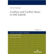 Carillons and Carillon Music in Old Gdansk by Bonkowski, Wojciech; Popinigis, Danuta, 9783631676035