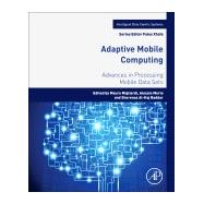 Adaptive Mobile Computing by Migliardi, Mauro; Merlo, Alessio; Baddar, Sherenaz Al-Haj, 9780128046036