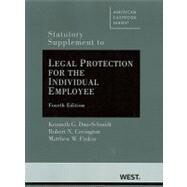 Legal Protection for the Individual Employee Statutory Supplement by Dau-Schmidt, Kenneth G.; Covington, Robert N.; Finkin, Matthew W., 9780314926036