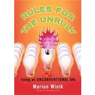 Rules for the Unruly Living an Unconventional Life by Winik, Marion, 9780743216036