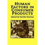 Human Factors In Consumer Products by Stanton; Neville A., 9780748406036
