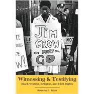 Witnessing and Testifying by Ross, Rosetta E., 9780800636036