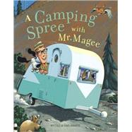 A Camping Spree with Mr. Magee (Read Aloud Books, Series Books for Kids, Books for Early Readers) by Van Dusen, Chris, 9780811836036