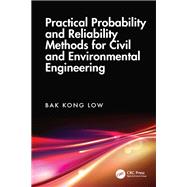 Practical Probability and Reliability Methods for Civil and Environmental Engineering by Bak Kong Low, 9781003586036
