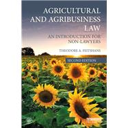 Agricultural and Agribusiness Law: An introduction for non-lawyers by Feitshans; Theodore A., 9781138606036