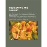 Food Saving and Sharing by United States Food Administration; United States Congress House Committee o, 9781154446036