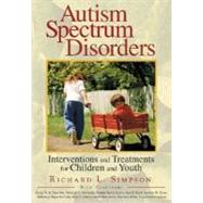 Autism Spectrum Disorders : Interventions and Treatments for Children and Youth by Richard L. Simpson With Coauthors, 9781412906036