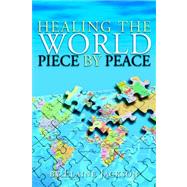 Healing the World Piece by Peace by Jackson, Elaine, 9781425706036