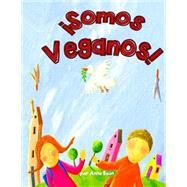 Somos Veganos by Bean, Anna; Petrlik, Andere Andrea; Herrera, Iris; Castaneda, Ana Maria; Serrano, Daniela Anais Barrera, 9781508416036