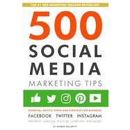 500 Social Media Marketing Tips: Essential Advice, Hints and Strategy for BusinesS by Macarthy, Andrew, 9781792796036