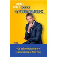 Chers hypocondriaques... by Michel Cymes, 9782234086036