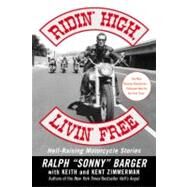 Ridin' High, Livin' Free by Barger, Ralph 