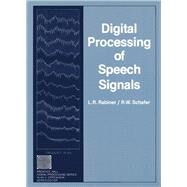 Digital Processing of Speech Signals by Rabiner, Lawrence R.; Schafer, Ronald W., 9780132136037