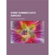 Some Summer Days Abroad by Perry, William Stevens, 9780217996037