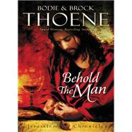 Behold the Man by Thoene, Bodie; Thoene, Brock, 9780310336037
