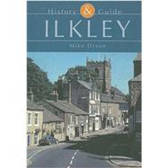 Ilkley History & Guide by Dixon, Mike, 9780752426037