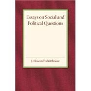 Essays on Social and Political Questions by Whitehouse, John Howard, 9781107456037