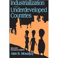 Industrialization and Underdeveloped Countries by Mountjoy,Alan B., 9781138526037