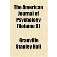The American Journal of Psychology by Hall, Granville Stanley; Titchener, Edward Bradford, 9781154506037
