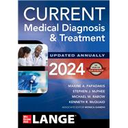 Current Medical Diagnosis and Treatment 2024 by Papadakis, Maxin;, McPhee; Rabow, Michael; McQuaid, Kenneth; Gandhi, Monica, 9781265556037