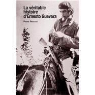 La vritable histoire d'Ernesto Guevara by Pierre Rigoulot, 9782035846037