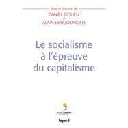 Le socialisme  l'preuve du capitalisme by Alain Bergounioux; Daniel Cohen, 9782213666037
