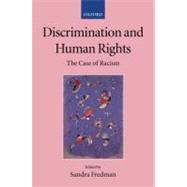 Discrimination and Human Rights The Case of Racism by Fredman, Sandra; Alston, Philip; Brca, Grinne, 9780199246038
