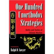 One Hundred Unorthodox Strategies by Sawyer, Ralph D., 9780367096038