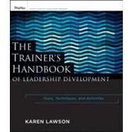 The Trainer's Handbook of Leadership Development Tools, Techniques, and Activities by Lawson, Karen, 9780470886038