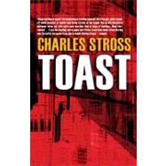 Toast by Stross, Charles, 9780809556038