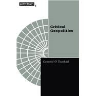 Critical Geopolitics by O Tuathail, Gearoid, 9780816626038