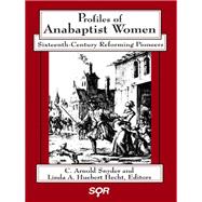 Profiles of Anabaptist Women by C. Arnold Snyder, 9780889206038