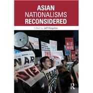 Asian Nationalisms Reconsidered by Kingston; Jeff, 9781138826038
