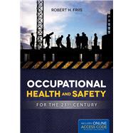 Occupational Health and Safety for the 21st Century by Friis, Robert H., 9781284046038