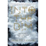 Into the Dim by Taylor, Janet B., 9781328696038