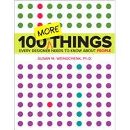 100 MORE Things Every Designer Needs to Know About People by Weinschenk, Susan, 9780134196039