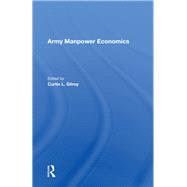 Army Manpower Economics by Gilroy, Curtis L., 9780367156039