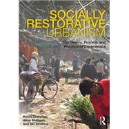 Socially Restorative Urbanism: The Theory, Process and Practice of Experiemics by Thwaites; Kevin, 9780415596039