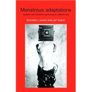 Monstrous Adaptations Generic and Thematic Mutations in Horror Film by Hand, Richard J.; McRoy, Jay, 9780719076039