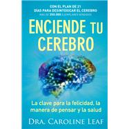 Enciende tu cerebro / Start your brain by Leaf, Caroline, 9780801076039