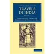 Travels in India by Tavernier, Jean-baptiste; Ball, Valentine, 9781108046039