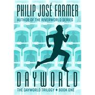 Dayworld by Philip Jos Farmer, 9781504046039