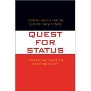 Quest for Status by Larson, Deborah Welch; Shevchenko, Alexei, 9780300236040