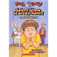 Ready, Freddy! #5: Talent Show Scardey-pants Talent Show Scardey-pants by Klein, Abby; Mckinley, John, 9780439556040