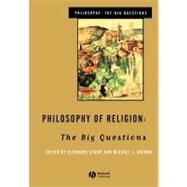 Philosophy of Religion The Big Questions by Stump, Eleanore; Murray, Michael J., 9780631206040