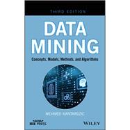 Data Mining Concepts, Models, Methods, and Algorithms by Kantardzic, Mehmed, 9781119516040