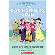 Good-bye Stacey, Good-bye: A Graphic Novel (The Baby-sitters Club #11) (Adapted edition) by Martin, Ann M.; Epstein, Gabriela, 9781338616040