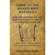 Guide to the Manuscript Materials for the History of the United States to 1783 by Andrews, Charles Mclean, 9781408696040