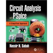 Circuit Analysis with PSpice: A Simplified Approach by Sabah; Nassir H., 9781498796040